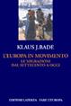 L' Europa in movimento. Le migrazioni dal Settecento a oggi - Klaus J. Bade - Libro Laterza 2001, Fare l'Europa | Libraccio.it