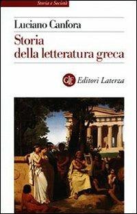 Storia della letteratura greca - Luciano Canfora - Libro Laterza 2001, Storia e società | Libraccio.it