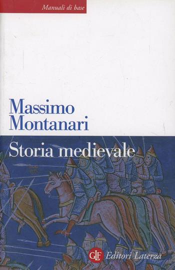 Storia medievale - Massimo Montanari - Libro Laterza 2002, Manuali di base | Libraccio.it