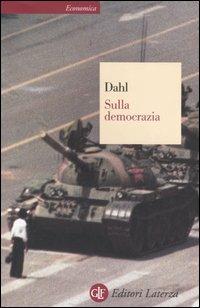 Sulla democrazia - Robert A. Dahl - Libro Laterza 2002, Economica Laterza | Libraccio.it