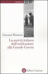 La società italiana dall'unificazione alla Grande Guerra - Giovanni Montroni - Libro Laterza 2002, Quadrante Laterza | Libraccio.it