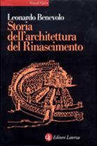 Storia dell'architettura del Rinascimento - Leonardo Benevolo - Libro Laterza 2002, Grandi opere | Libraccio.it