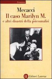 Il caso Marilyn M. e altri disastri della psicoanalisi