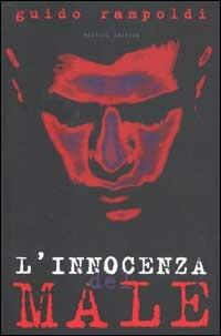 L' innocenza del Male. Il volto dello sterminio - Guido Rampoldi - Libro Laterza 2002, I Robinson. Letture | Libraccio.it