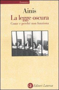 La legge oscura. Come e perché non funziona - Michele Ainis - Libro Laterza 2002, Economica Laterza | Libraccio.it