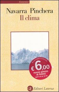 Il clima - Antonio Navarra, Andrea Pinchera - Libro Laterza 2002, Economica Laterza | Libraccio.it