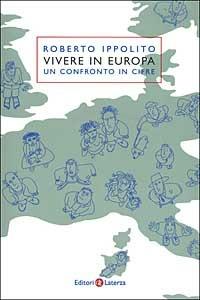 Vivere in Europa. Un confronto in cifre - Roberto Ippolito - Libro Laterza 2002, I Robinson. Letture | Libraccio.it