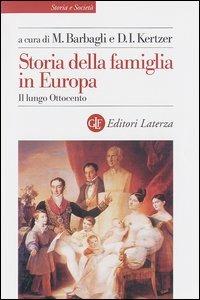 Storia della famiglia in Europa. Vol. 2: Il lungo Ottocento.  - Libro Laterza 2003, Storia e società | Libraccio.it