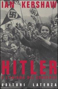 Hitler e l'enigma del consenso - Ian Kershaw - Libro Laterza 2004, I Robinson. Letture | Libraccio.it