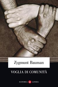 Voglia di comunità - Zygmunt Bauman - Libro Laterza 2003, Economica Laterza | Libraccio.it