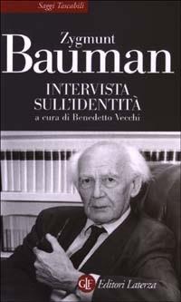 Intervista sull'identità - Zygmunt Bauman - Libro Laterza 2009, Saggi tascabili Laterza | Libraccio.it
