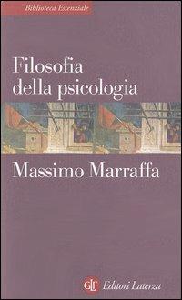 Filosofia della psicologia - Massimo Marraffa - Libro Laterza 2003, Biblioteca essenziale Laterza | Libraccio.it