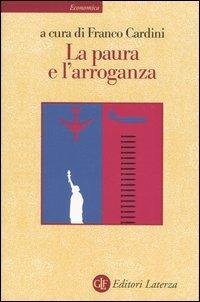 La paura e l'arroganza  - Libro Laterza 2003, Economica Laterza | Libraccio.it