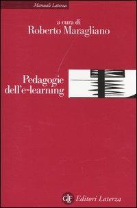 Pedagogie dell'e-learning  - Libro Laterza 2004, Manuali Laterza | Libraccio.it