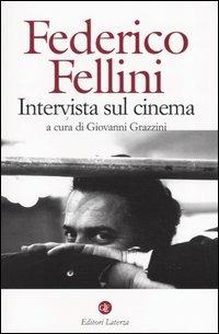 Intervista sul cinema - Federico Fellini - Libro Laterza 2004, I Robinson. Letture | Libraccio.it