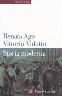 Storia moderna - Renata Ago, Vittorio Vidotto - Libro Laterza 2004, Manuali di base | Libraccio.it