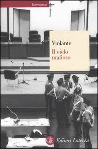 Il ciclo mafioso - Luciano Violante - Libro Laterza 2004, Economica Laterza | Libraccio.it