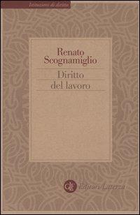 Diritto del lavoro - Renato Scognamiglio - Libro Laterza 2005, Istituzioni di diritto | Libraccio.it