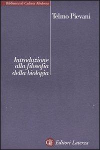 Introduzione alla filosofia della biologia - Telmo Pievani - Libro Laterza 2005, Biblioteca di cultura moderna | Libraccio.it