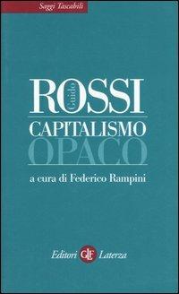 Capitalismo opaco - Guido Rossi - Libro Laterza 2005, Saggi tascabili Laterza | Libraccio.it