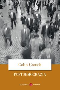 Postdemocrazia - Colin Crouch - Libro Laterza 2005, Economica Laterza | Libraccio.it