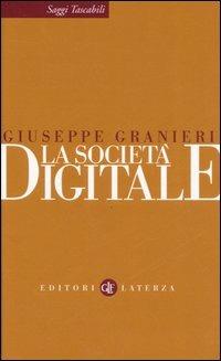 La società digitale - Giuseppe Granieri - Libro Laterza 2006, Saggi tascabili Laterza | Libraccio.it