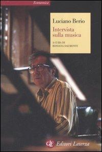 Intervista sulla musica - Luciano Berio - Libro Laterza 2007, Economica Laterza | Libraccio.it