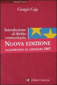 Introduzione al diritto comunitario - Giorgio Gaja - Libro Laterza 2007, Manuali Laterza | Libraccio.it