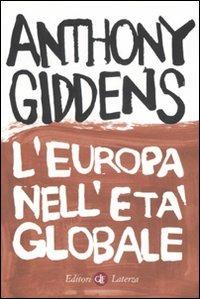 L' Europa nell'età globale - Anthony Giddens - Libro Laterza 2007, I Robinson. Letture | Libraccio.it