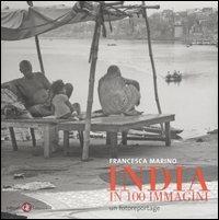 India in 100 immagini. Un fotoreportage - Francesca Marino - Libro Laterza 2007, I Robinson. Letture | Libraccio.it