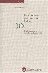 Una politica per i trasporti italiani - Marco Ponti, Paolo Beria, Stefano Erba - Libro Laterza 2007, Percorsi Laterza | Libraccio.it