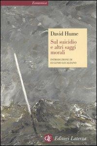 Sul suicidio e altri saggi morali - David Hume - Libro Laterza 2008, Economica Laterza | Libraccio.it