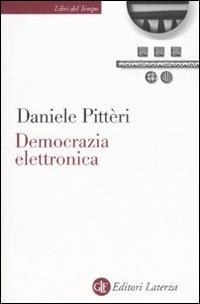 Democrazia elettronica - Daniele Pitteri - Libro Laterza 2007, Libri del tempo | Libraccio.it