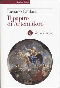 Il papiro di Artemidoro - Luciano Canfora - Libro Laterza 2008, Storia e società | Libraccio.it