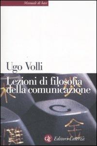Lezioni di filosofia della comunicazione - Ugo Volli - Libro Laterza 2008, Manuali di base | Libraccio.it