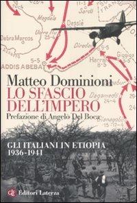 Lo sfascio dell'impero. Gli italiani in Etiopia (1936-1941) - Matteo Dominioni - Libro Laterza 2008, Quadrante Laterza | Libraccio.it