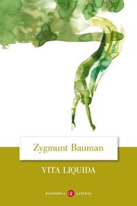 Vita liquida - Zygmunt Bauman - Libro Laterza 2008, Economica Laterza | Libraccio.it