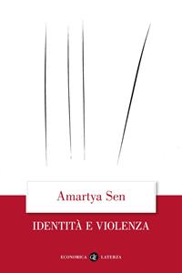 Identità e violenza - Amartya K. Sen - Libro Laterza 2008, Economica Laterza | Libraccio.it