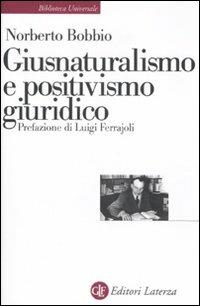 Giusnaturalismo e positivismo giuridico - Norberto Bobbio - Libro Laterza 2011, Biblioteca universale Laterza | Libraccio.it