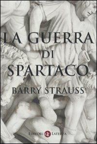 La guerra di Spartaco - Barry Strauss - Libro Laterza 2009, I Robinson. Letture | Libraccio.it