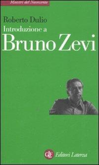 Introduzione a Bruno Zevi - Roberto Dulio - Libro Laterza 2008, Maestri del Novecento Laterza | Libraccio.it