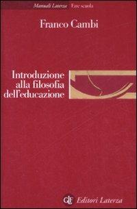 Introduzione alla filosofia dell'educazione - Franco Cambi - Libro Laterza 2008, Manuali Laterza | Libraccio.it