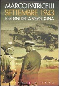 Settembre 1943. I giorni della vergogna - Marco Patricelli - Libro Laterza 2009, I Robinson. Letture | Libraccio.it