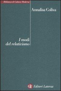 I modi del relativismo - Annalisa Coliva - Libro Laterza 2009, Biblioteca di cultura moderna | Libraccio.it