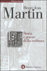 Storia e potere della scrittura - Henri-Jean Martin - Libro Laterza 2009, Biblioteca storica Laterza | Libraccio.it