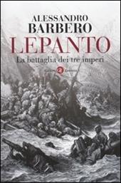 Lepanto. La battaglia dei tre imperi