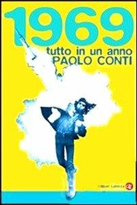 1969. Tutto in un anno - Paolo Conti - Libro Laterza 2009, I Robinson. Letture | Libraccio.it