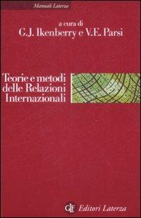 Teorie e metodi delle relazioni internazionali. La disciplina e la sua evoluzione  - Libro Laterza 2009, Manuali Laterza | Libraccio.it