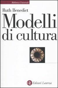 Modelli di cultura - Ruth Benedict - Libro Laterza 2010, Biblioteca universale Laterza | Libraccio.it