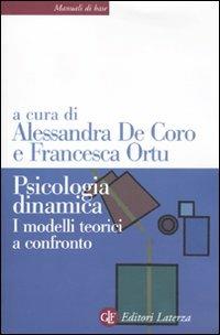 Psicologia dinamica. I modelli teorici a confronto  - Libro Laterza 2010, Manuali di base | Libraccio.it